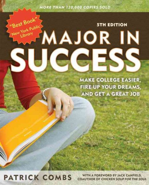Major in Success: Make College Easier, Fire Up Your Dreams, and Get a Great Job cover