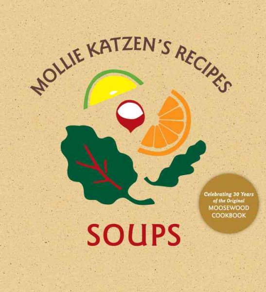 Mollie Katzen's Recipes: Soups: Easel Edition cover