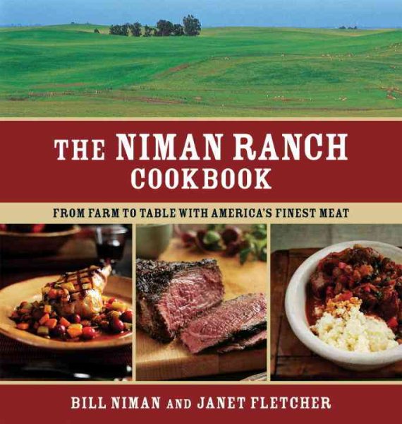 Niman Ranch Cookbook: From Farm to Table with America's Finest Meat cover