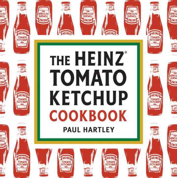 The Heinz Tomato Ketchup Cookbook cover