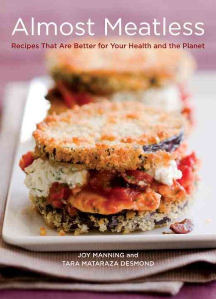Almost Meatless: Recipes That Are Better for Your Health and the Planet cover