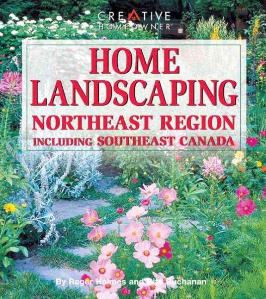 Home Landscaping: Northeast Region: Including Southeast Canada (Home Landscaping) cover