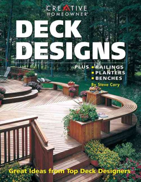 Deck Designs: Plus Railings, Planters, Benches cover