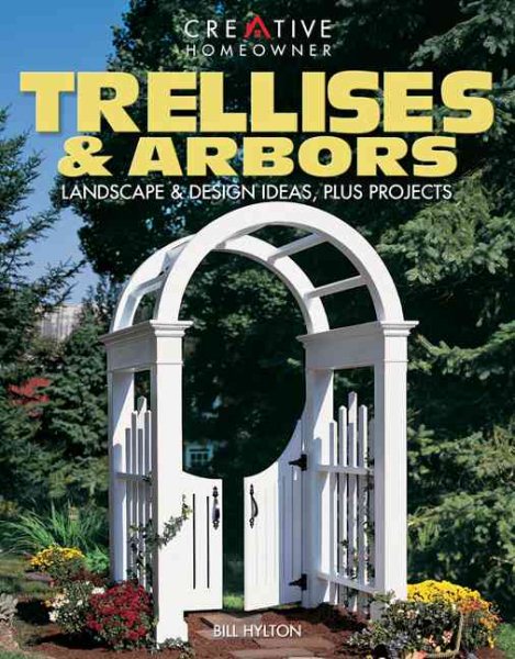 Trellises & Arbors: Landscape & Design Ideas, Plus Projects cover
