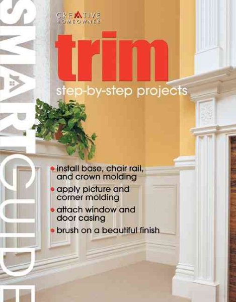 Smart Guide®: Trim: Step-by-Step Projects (Smart Guide Series) cover