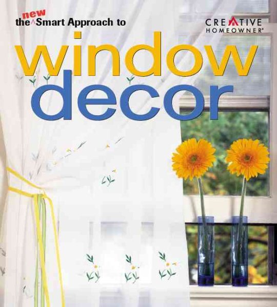 The New Smart Approach to Window Decor (New Smart Approach Series) cover