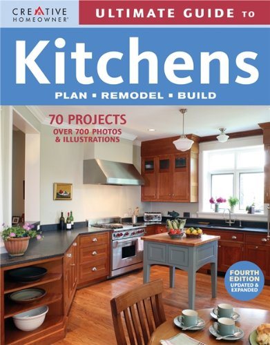 Ultimate Guide to Kitchens: Plan, Remodel, Build (Creative Homeowner Ultimate Guide To. . .) cover