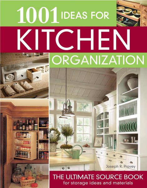 1001 Ideas for Kitchen Organization: The Ultimate Source Book for Storage Ideas and Materials (Creative Homeowner) cover