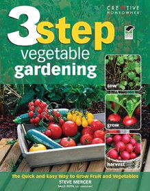 3-Step Vegetable Gardening: The Quick and Easy Way to Grow Super-Fresh Produce cover