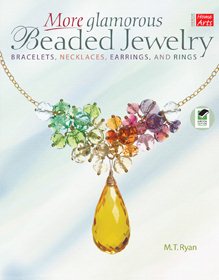 More Glamorous Beaded Jewelry: Bracelets, Necklaces, Earrings, and Rings (Creative Home Arts Library) cover