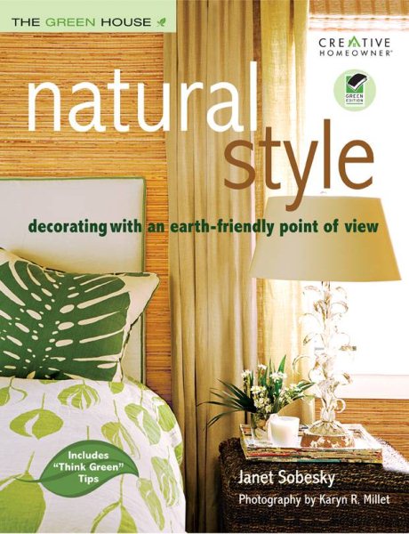 Natural Style: Decorating with an Earth-Friendly Point of View (The Green House) cover