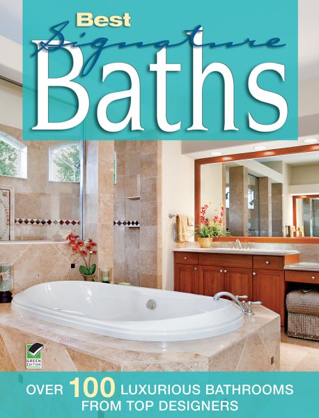 Best Signature Baths: Over 100 Luxurious Bathrooms from Top Designers (Creative Homeowner) Ideas for Countertops, Vanities, Fixtures, and Inspiring Designs for Your Bathroom (Home Decorating) cover