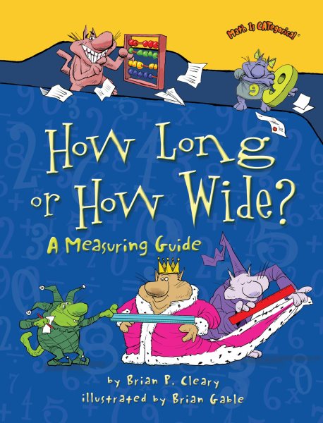 How Long or How Wide?: A Measuring Guide (Math Is CATegorical ®) cover