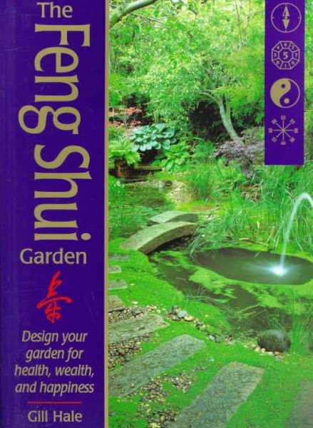 The Feng Shui Garden: Design Your Garden for Health, Wealth, and Happiness cover