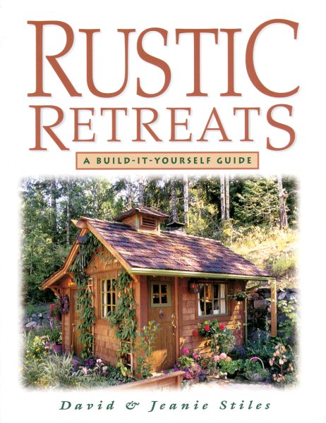 Rustic Retreats: A Build-It-Yourself Guide cover