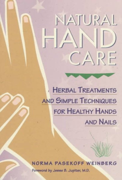 Natural Hand Care: Herbal Treatments and Simple Techniques for Healthy Hands and Nails cover