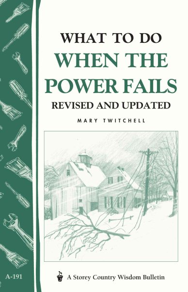 What to Do When the Power Fails: Storey's Country Wisdom Bulletin A-191 (Storey Country Wisdom Bulletin) cover