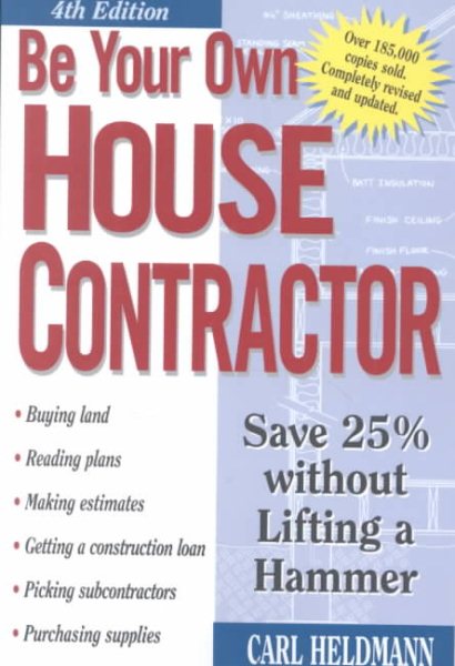 Be Your Own House Contractor: Save 25% Without Lifting a Hammer cover