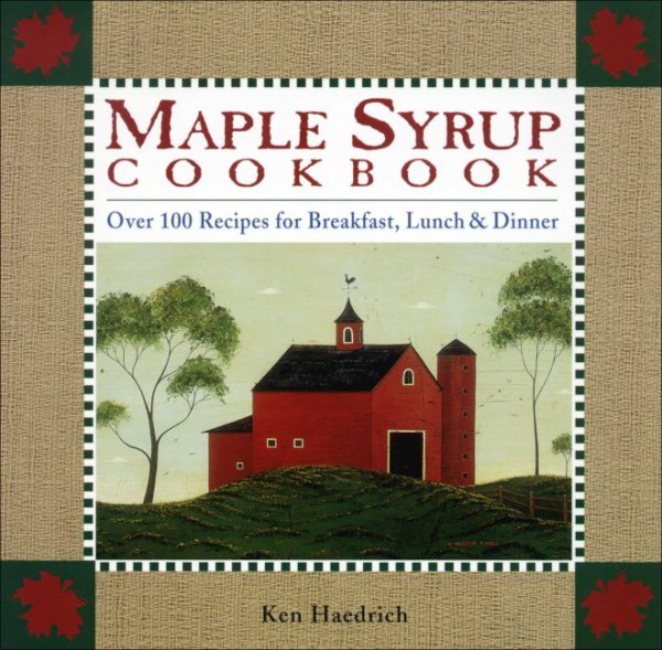 Maple Syrup Cookbook: 100 Recipes for Breakfast, Lunch & Dinner cover