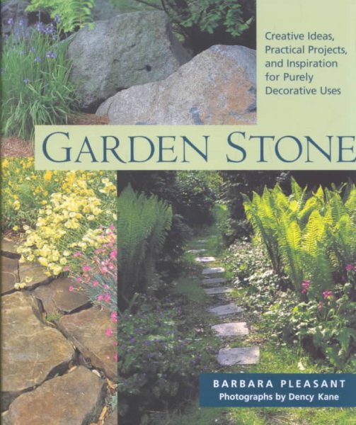 Garden Stone: Creative Ideas, Practical Projects, and Inspiration for Purely Decorative Uses cover