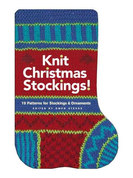 Knit Christmas Stockings!: 19 Patterns for Stockings and Ornaments cover