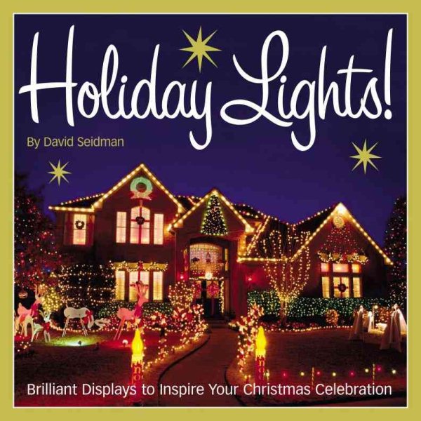 Holiday Lights!: Brilliant displays to inspire your Christmas celebration cover