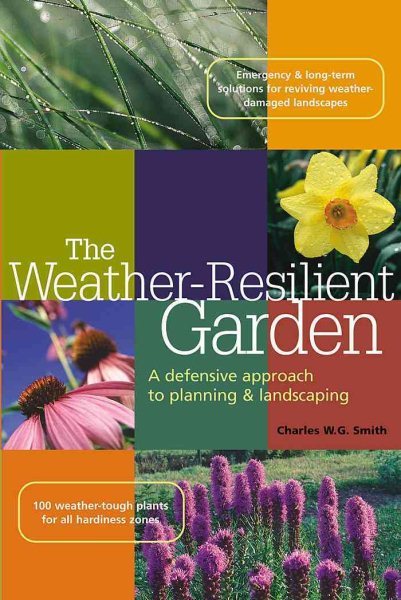 The Weather-Resilient Garden: A Defensive Approach to Planning & Landscaping cover