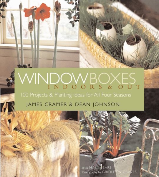 Window Boxes: Indoors & Out: 100 Projects & Planting Ideas for All Four Seasons cover