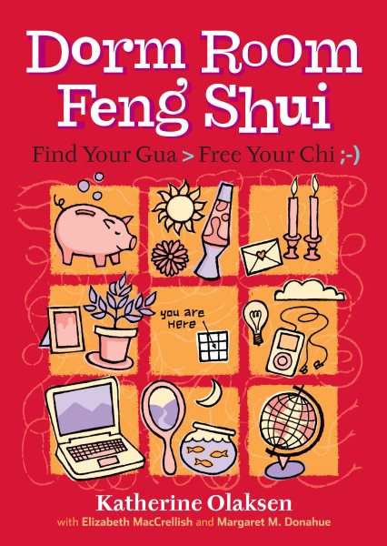 Dorm Room Feng Shui: Find Your Gua > Free Your Chi ;-) cover