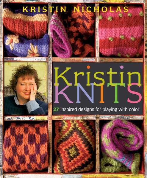 Kristin Knits: 27 Inspired Designs for Playing with Color