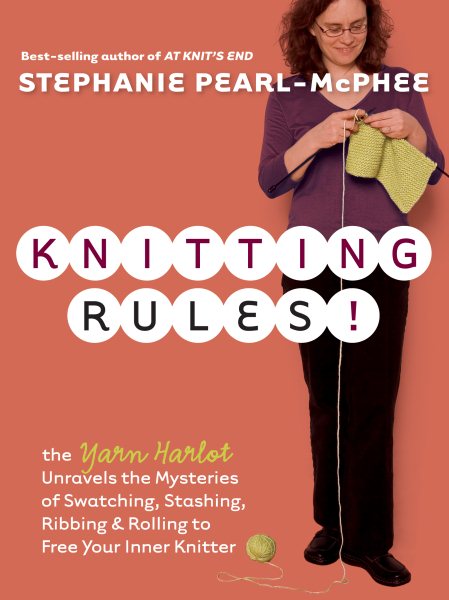 Knitting Rules!: The Yarn Harlot's Bag of Knitting Tricks cover