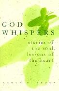 God Whispers: Stories of the Soul, Lessons of the Heart cover