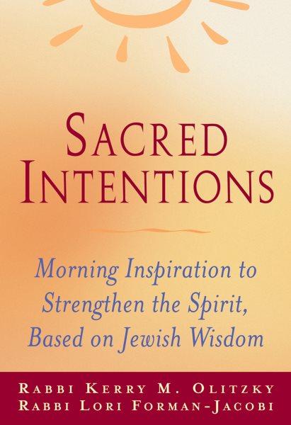 Sacred Intentions: Morning Inspiration to Strengthen the Spirit Based on the Jewish Wisdom Tradition cover