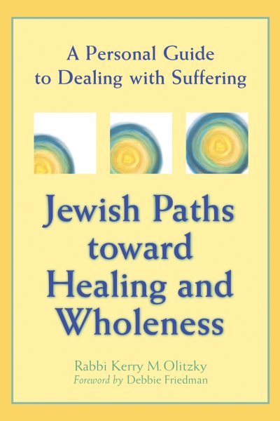 Jewish Paths toward Healing and Wholeness: A Personal Guide to Dealing with Suffering cover