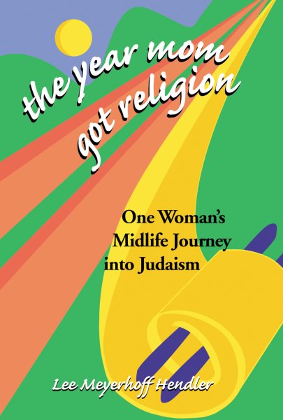 The Year Mom Got Religion: One Woman's Midlife Journey into Judaism cover