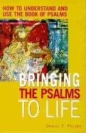 Bringing the Psalms to Life: How to Understand and Use the Book of Psalms cover