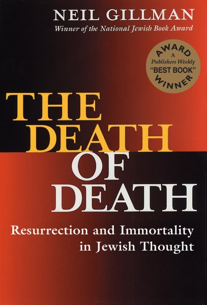 The Death of Death (Resurrection and Immortality in Jewish Thought) cover