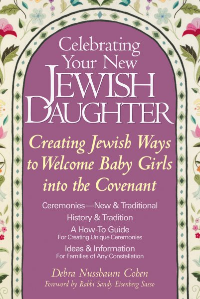 Celebrating Your New Jewish Daughter: Creating Jewish Ways to Welcome Baby Girls into the Covenant cover