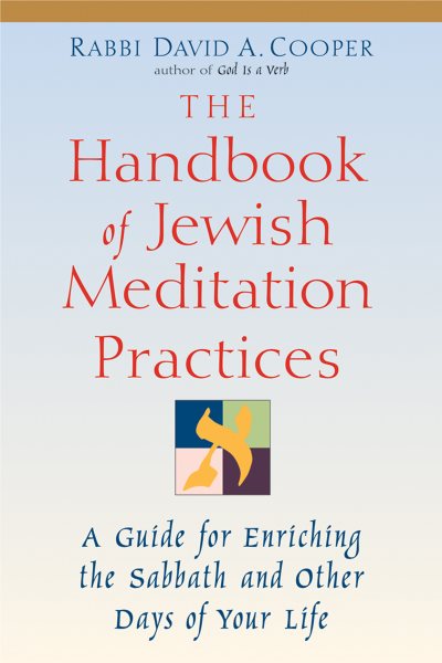 The Handbook of Jewish Meditation Practices: A Guide for Enriching the Sabbath and Other Days of Your Life cover