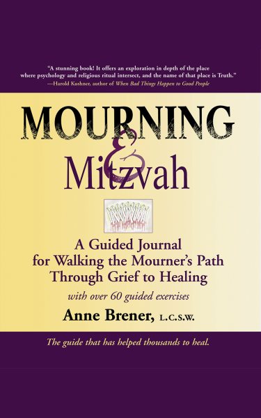 Mourning and Mitzvah: A Guided Journal for Walking the Mourner's Path through Grief to Healing cover