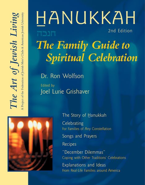 Hanukkah, 2nd Edition: The Family Guide to Spiritual Celebration (The Art of Jewish Living) cover