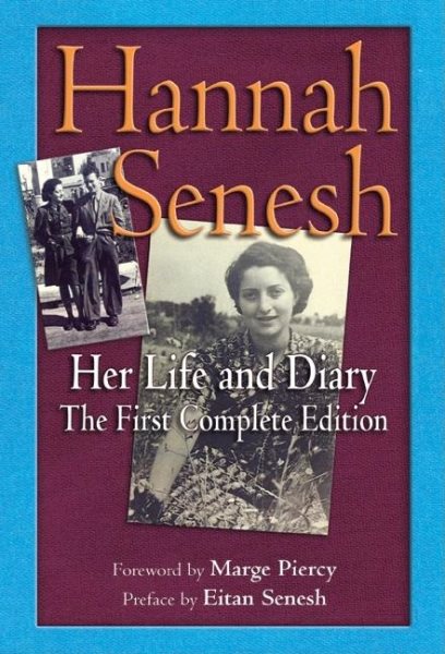 Hannah Senesh: Her Life and Diary, the First Complete Edition cover
