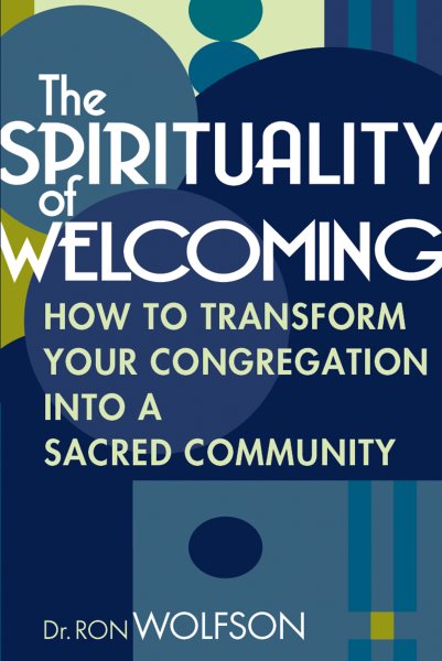 The Spirituality of Welcoming: How to Transform Your Congregation into a Sacred Community cover