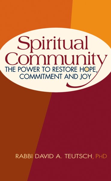 Spiritual Community: The Power to Restore Hope, Commitment and Joy cover