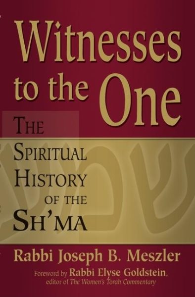 Witnesses to the One: The Spiritual History of the Sh'ma