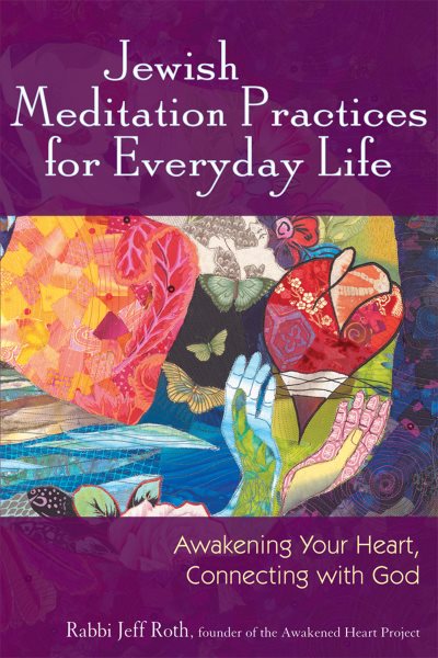 Jewish Meditation Practices for Everyday Life: Awakening Your Heart, Connecting with God cover
