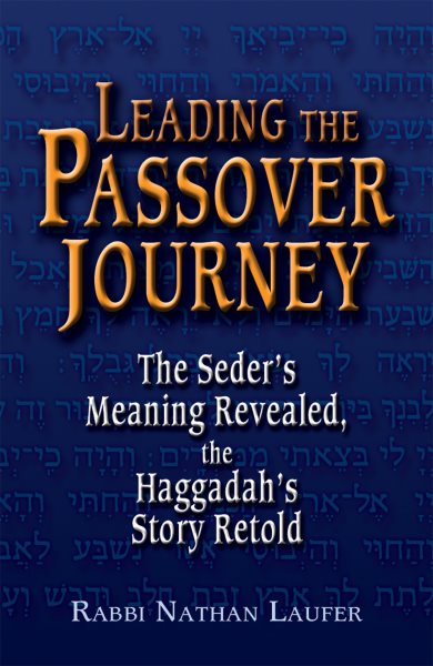 Leading the Passover Journey: The Seder's Meaning Revealed, the Haggadah's Story Retold cover