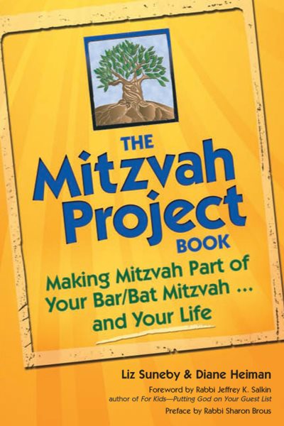 The Mitzvah Project Book: Making Mitzvah Part of Your Bar/Bat Mitzvah ... and Your Life cover