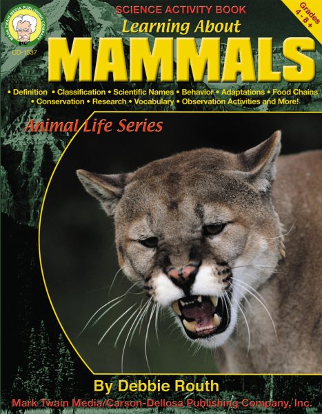 Learning About Mammals, Grades 4 - 8 (Learning About: Animal Life) cover