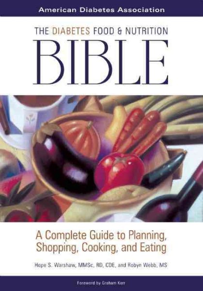 The Diabetes Food and Nutrition Bible : A Complete Guide to Planning, Shopping, Cooking, and Eating cover